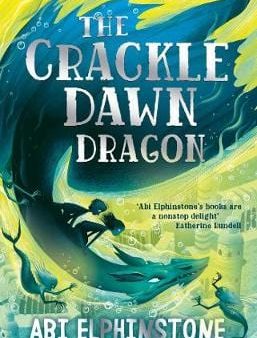 Abi Elphinstone: The Crackledawn Dragon [2021] paperback For Sale